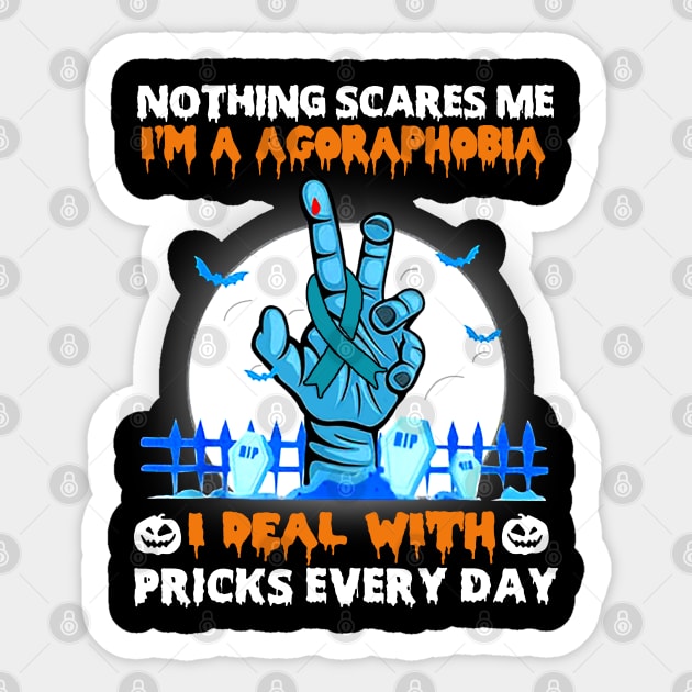 Agoraphobia Awareness Nothing Scares Me - Happy Halloween Day Sticker by BoongMie